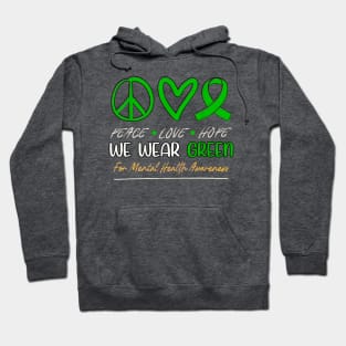 We wear green for mental health month Hoodie